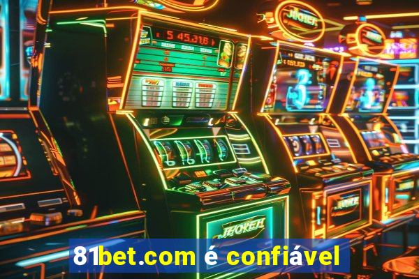 81bet.com é confiável